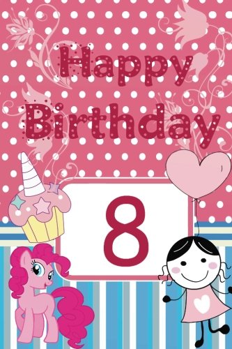 Happy birthday 8: Birthday Notebook Journal Notepad For 4 5 6 7 8 9 10 Year Old Boy Girl 6"x9" 134 pages Vol 17 (Happy Birthday Notebook Journal Notepad Kid Series, Band 17) Books