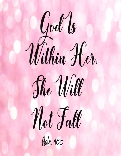 God Is Within Her, She Will Not Fall: Journal Notebook Quotes journal ,Notebook ,Lined Journal (8.5" x 11") 120 pages Books