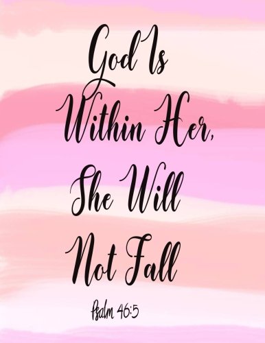 God Is Within Her, She Will Not Fall: Journal Notebook Quotes journal ,Notebook ,Lined Journal (8.5" x 11") 120 pages Books