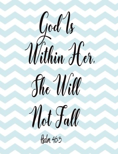 God Is Within Her, She Will Not Fall: Journal Notebook Quotes journal ,Notebook ,Lined Journal (8.5" x 11") 120 pages Books