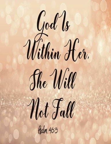 God Is Within Her, She Will Not Fall: Journal Notebook Quotes journal ,Notebook ,Lined Journal (8.5" x 11") 120 pages Books