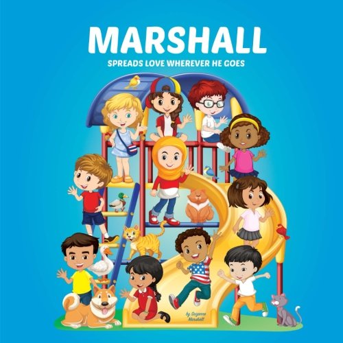 Marshall Spreads Love Wherever He Goes: Building Self-Esteem in Children & Books About Bullying (Multicultural Children's Books, Self-Esteem Books for ... Books for Kids, Personalized Kids Books) Novels & Short Stories