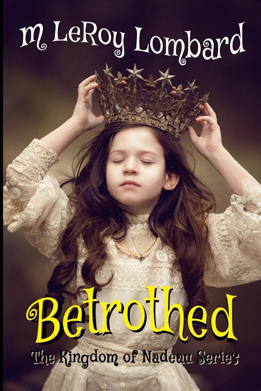 Betrothed (The Kingdom of Nadeau, Band 1) Contemporary literature