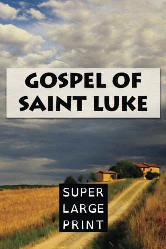 The Gospel of Saint Luke (Super Large Print Bible) Religion & Esotericism