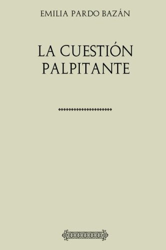Colección Pardo Bazán. La cuestión palpitante Classics