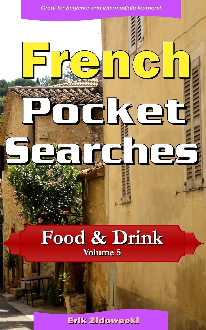 French Pocket Searches - Food & Drink - Volume 5: A set of word search puzzles to aid your language learning (Pocket Languages) Leisure & Fun