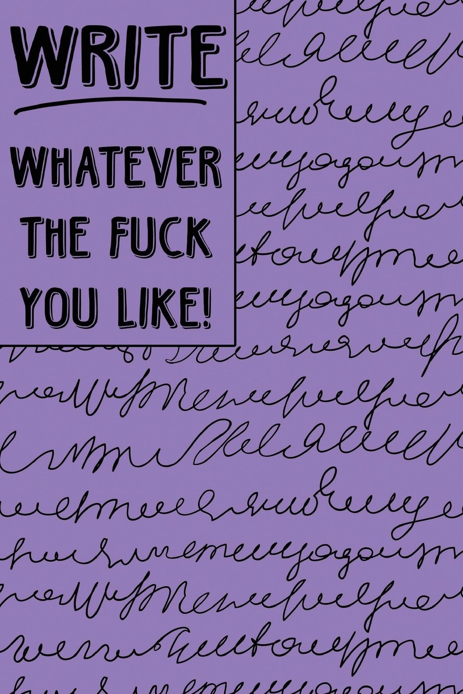 Bullet Journal Notebook Write Whatever The Fuck You Like 2: Scribbly Writing Design - 112 Page Numbered Graph Style Grid Bullet Journal With Index ... Fun (Whatever Journal Bullet Graph, Band 8) Self-help