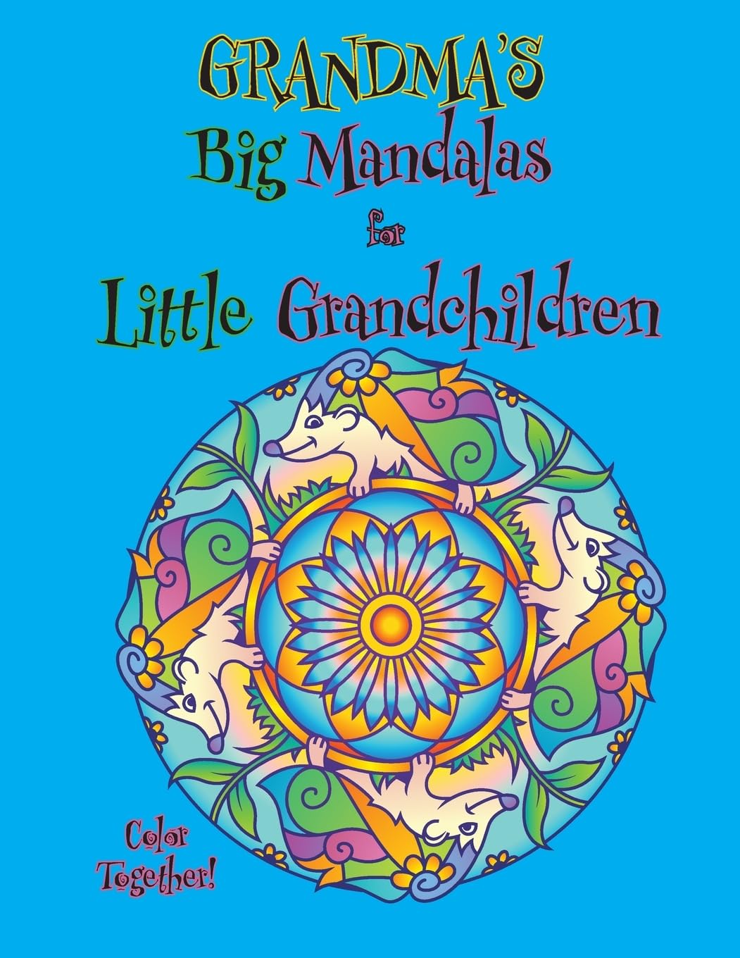 Grandma's Big Mandalas for Little Grandchildren: Color Together! Social Sciences