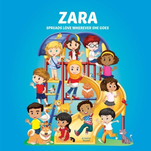 Zara Spreads Love Wherever She Goes: Building Self-Esteem in Children & Books About Bullying (Multicultural Children's Books, Self-Esteem Books for kids, Peace Books for Kids, Personalized Kids Books) Novels & Short Stories
