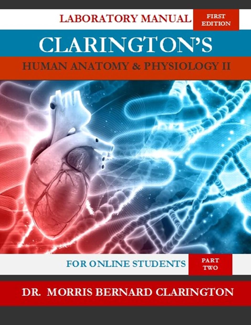 Clarington's Human Anatomy & Physiology II (For Online Students): Laboratory Manual Medicine