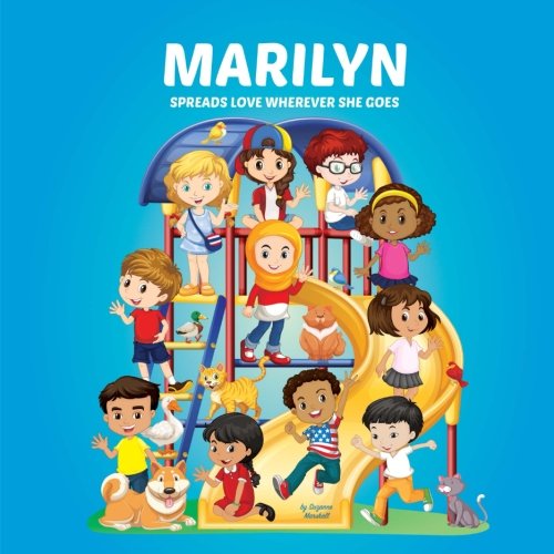 Marilyn Spreads Love Wherever She Goes: Building Self-Esteem in Children & Books About Bullying (Multicultural Children's Books, Self-Esteem Books for ... Kids, Personalized Kids Books, Girl Power) Novels & Short Stories