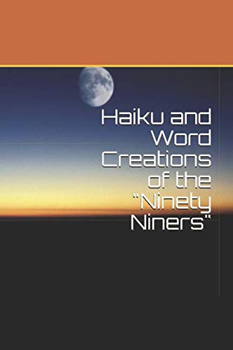 Haiku and Word Creations of the "Ninety Niners" Poetry