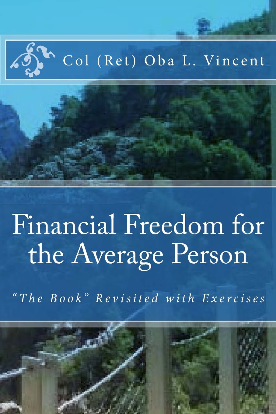 Financial Freedom for the Average Person: "The Book" Revisited with Exercises Business, Finance & Career