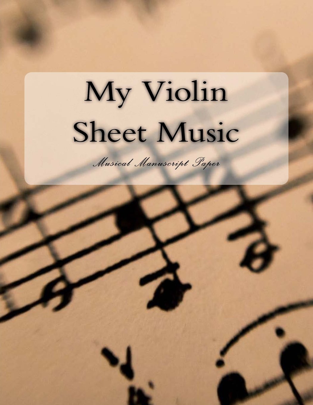 My Violin Sheet Music: Musical Manuscript Paper Sheet Music