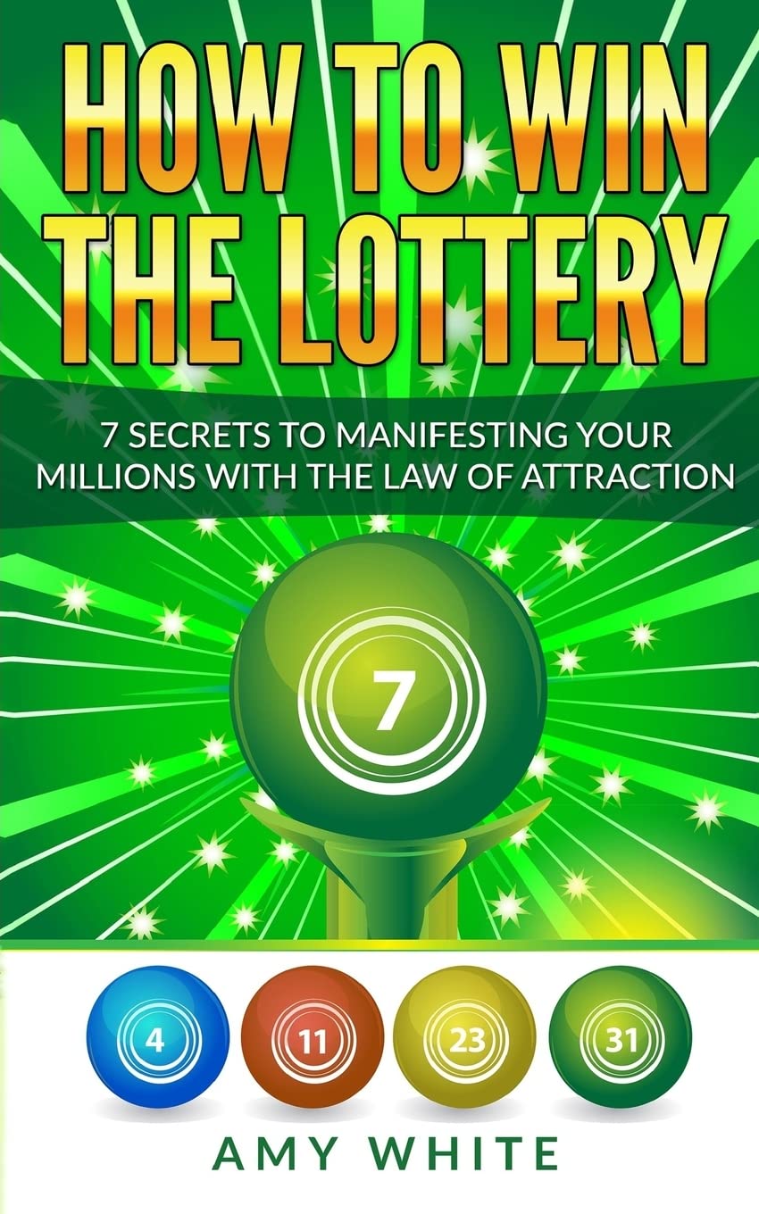 How to Win the Lottery: 7 Secrets to Manifesting Your Millions With the Law of Attraction Leisure & Fun
