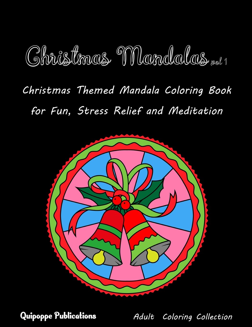 Christmas Mandalas vol 1: Christmas Themed Mandala Coloring Book for Fun, Stress Relief and Meditation Hobbies & Crafts