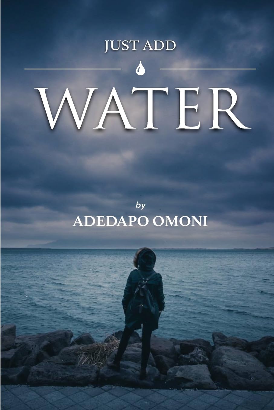 Just Add Water: A Collection of Poems by Poetry