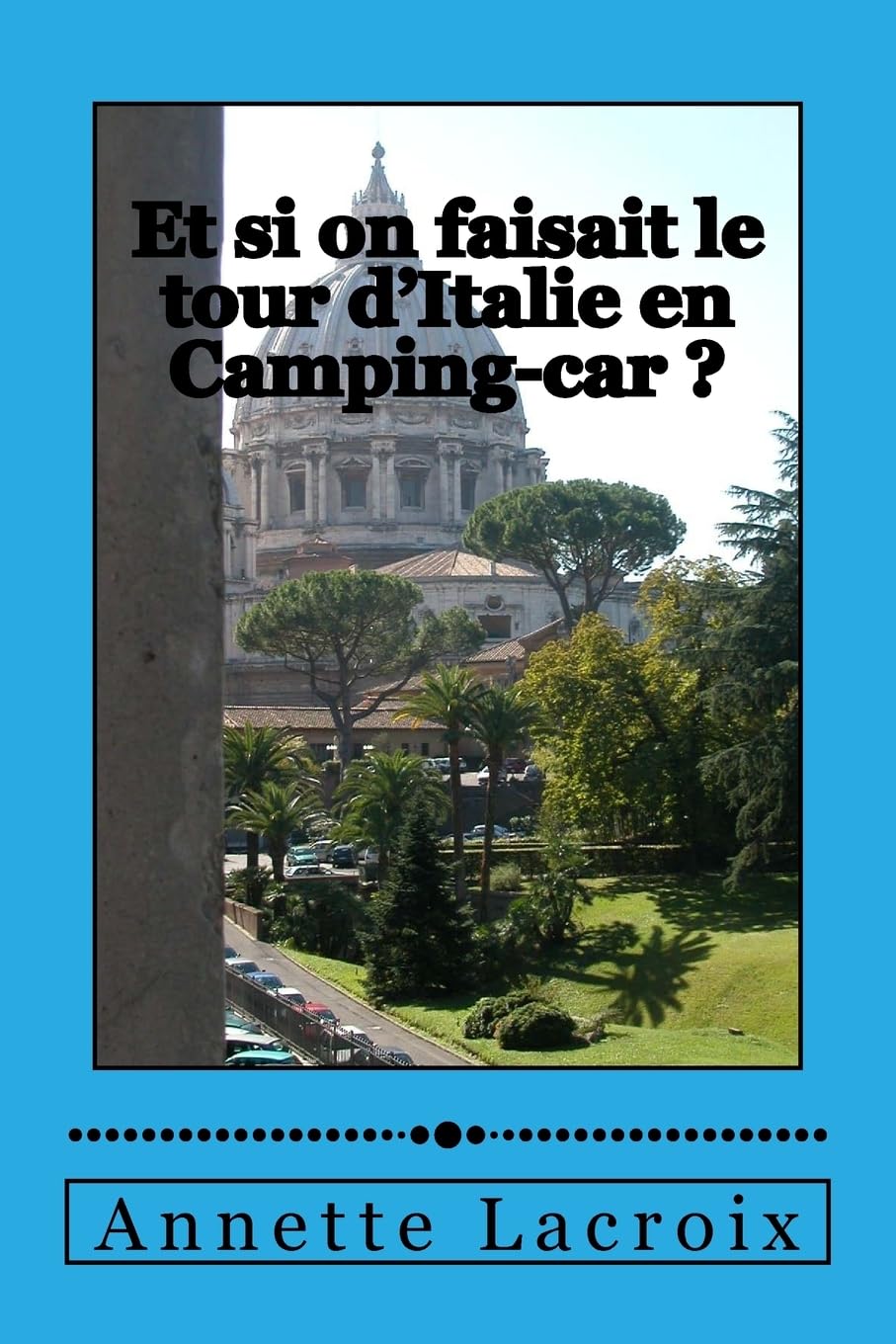 Et si on faisait le tour d'Italie en Camping-car ? Travel