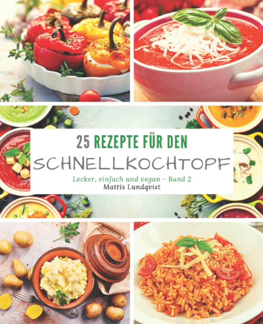 25 Rezepte für den Schnellkochtopf: lecker, einfach und vegan Health, Nutrition & Fitness