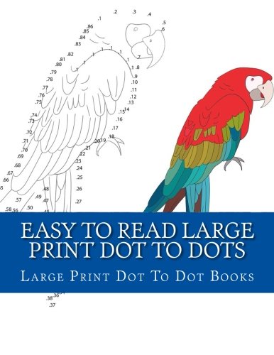Easy To Read Large Print Dot To Dots (Dot to Dot Book For Adults) Leisure & Fun