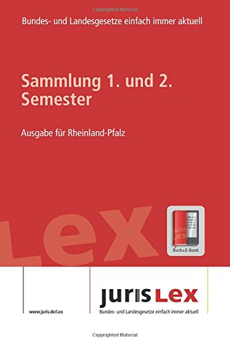 Sammlung 1. und 2. Semester Ausgabe für Rheinland-Pfalz, Rechtsstand 16.10.2017, Bundes- und Landesrecht einfach immer aktuell (juris Lex) Law