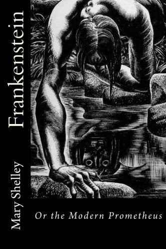 Frankenstein: Or the Modern Prometheus Classics