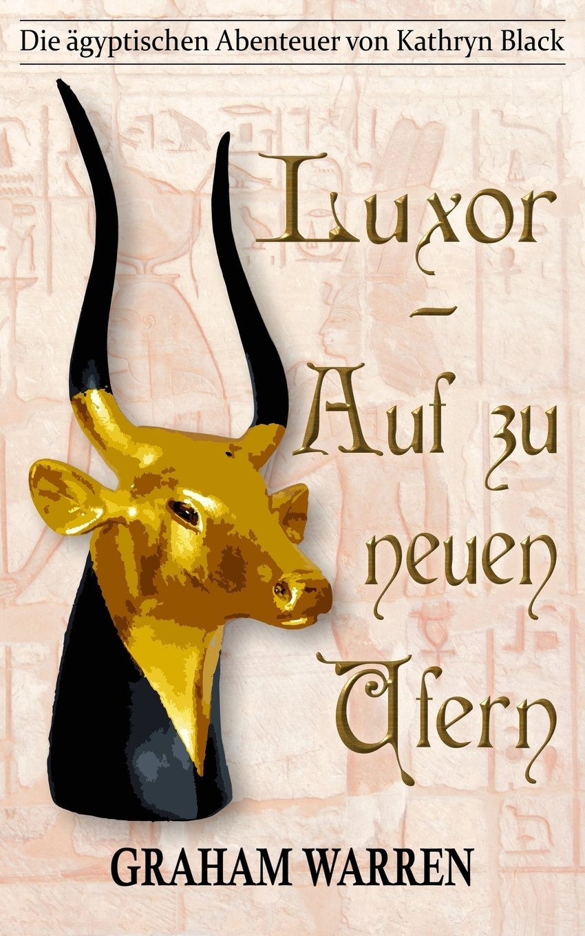 Luxor - Auf zu neuen Ufern (Die ägyptischen Abenteuer von Kathryn Black) Action & Adventure