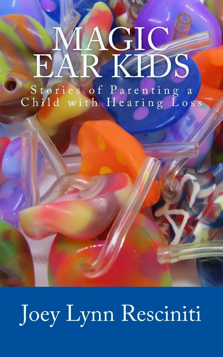 Magic Ear Kids: Stories of Parenting a Child with Hearing Loss Health, Nutrition & Fitness