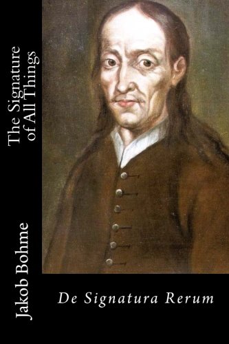 The Signature of All Things: De Signatura Rerum Religion & Esotericism