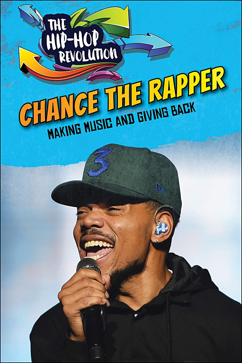 Chance the Rapper: Making Music and Giving Back (The Hip-Hop Revolution) Non-fiction