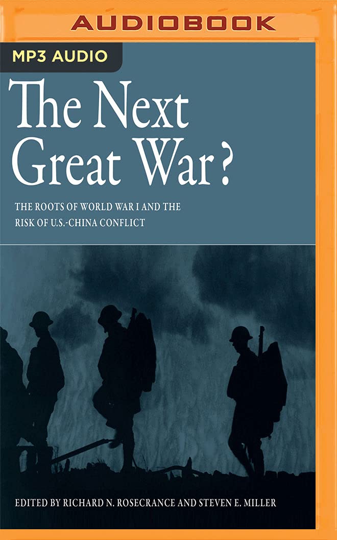 The Next Great War?: The Roots of World War I and the Risk of U.S.-China Conflict Social Sciences