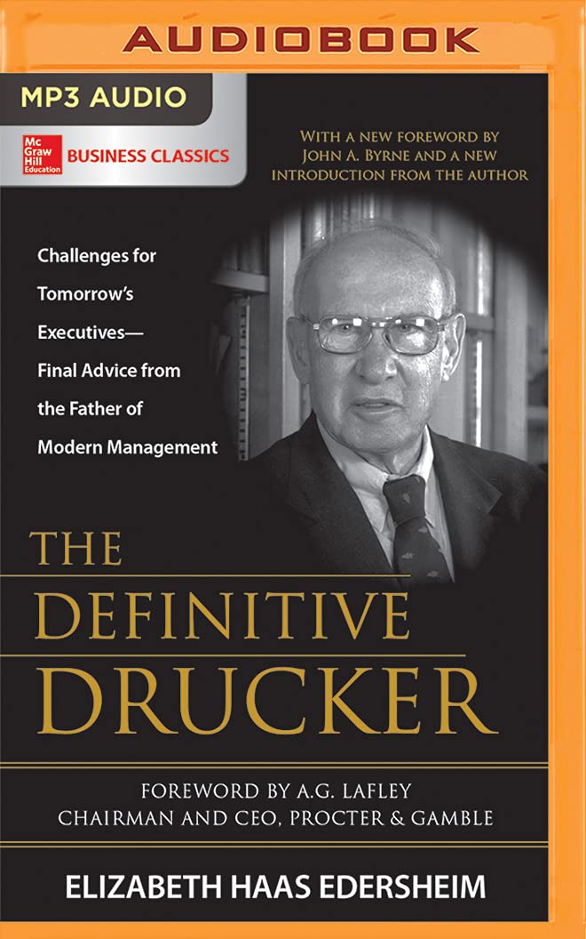 The Definitive Drucker: Challenges for Tomorrow's Executives - Final Advice from the Father of Modern Management Business, Finance & Career