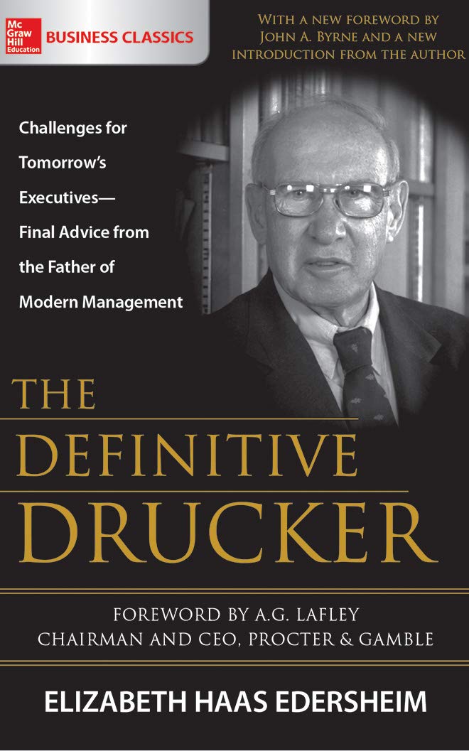 The Definitive Drucker: Challenges for Tomorrow's Executives - Final Advice from the Father of Modern Management Business, Finance & Career
