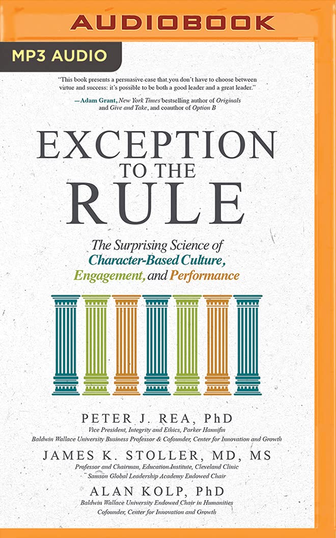 Exception to the Rule: The Surprising Science of Character-Based Culture, Engagement, and Performance Business, Finance & Career