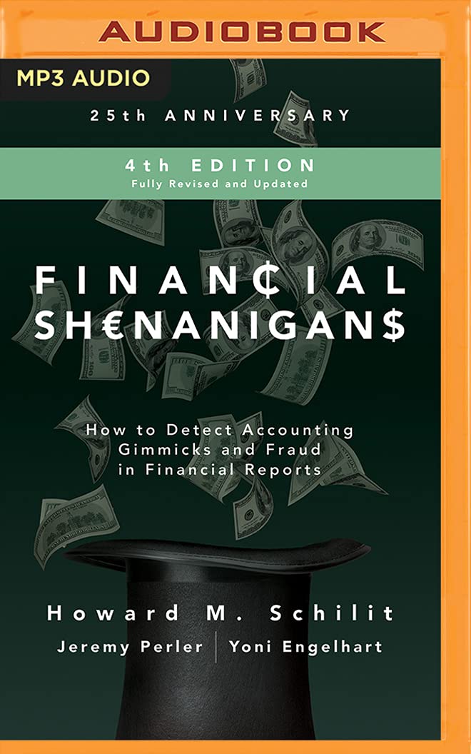 Financial Shenanigans, Fourth Edition: How to Detect Accounting Gimmicks and Fraud in Financial Reports Business, Finance & Career