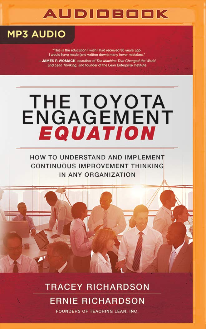 The Toyota Engagement Equation: How to Understand and Implement Continuous Improvement Thinking in Any Organization Business, Finance & Career