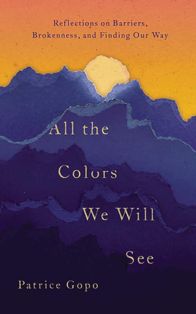 All the Colors We Will See: Reflections on Barriers, Brokenness, and Finding Our Way Biographies & Memoirs