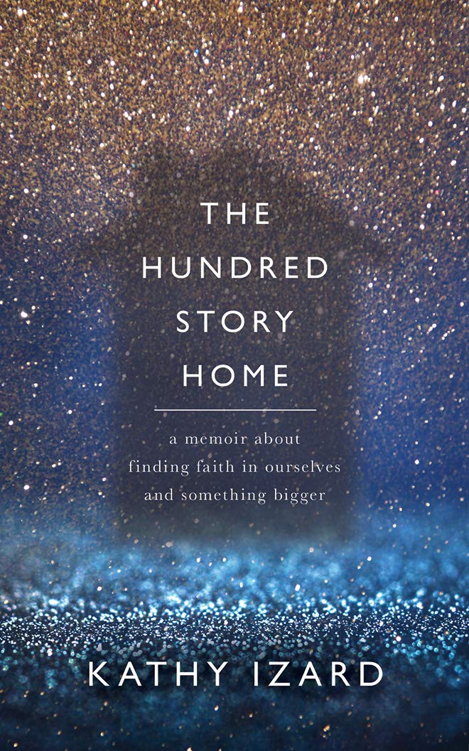 The Hundred Story Home: A Memoir of Finding Faith in Ourselves and Something Bigger Memories