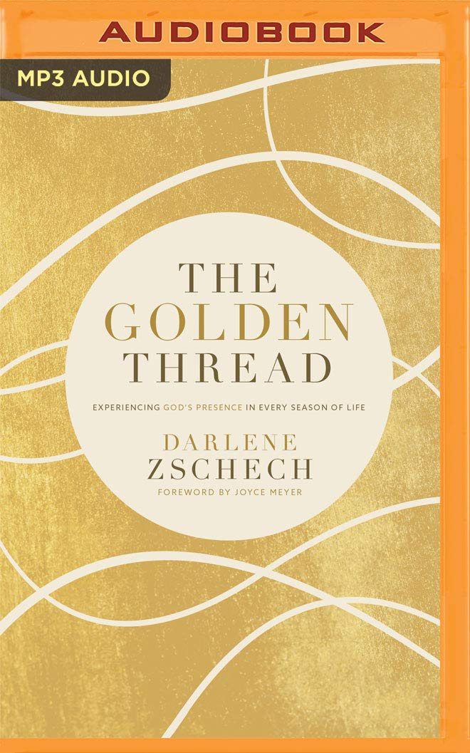 The Golden Thread: Experiencing God's Presence in Every Season of Life Social Sciences