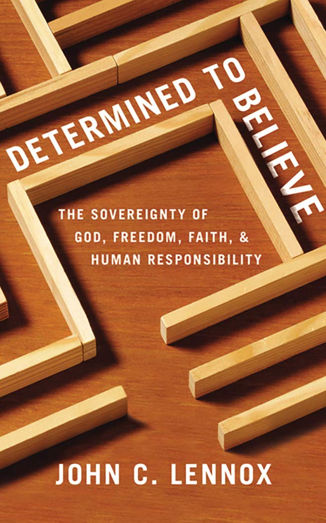 Determined to Believe?: The Sovereignty of God, Freedom, Faith, and Human Responsibility Social Sciences