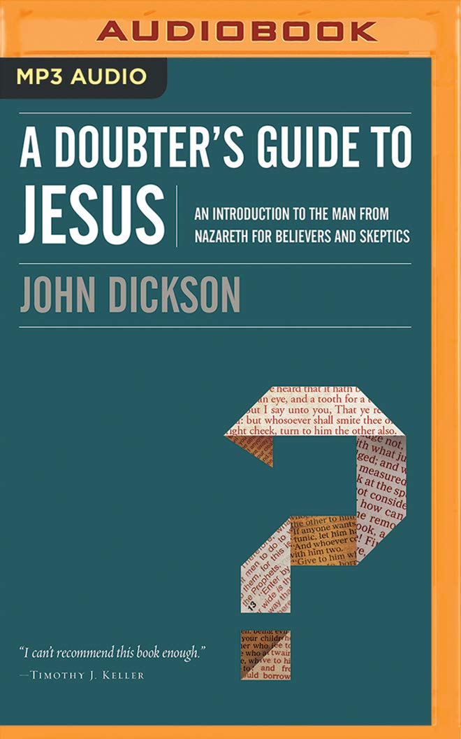 A Doubter's Guide to Jesus: An Introduction to the Man from Nazareth for Believers and Skeptics Social Sciences