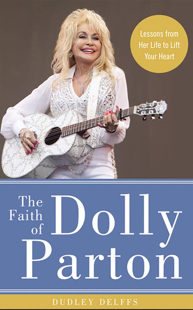 The Faith of Dolly Parton: Lessons from Her Life to Lift Your Heart Social Sciences