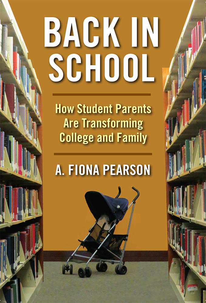 Back in School: How Student Parents Are Transforming College and Family (The American Campus) Study Guides