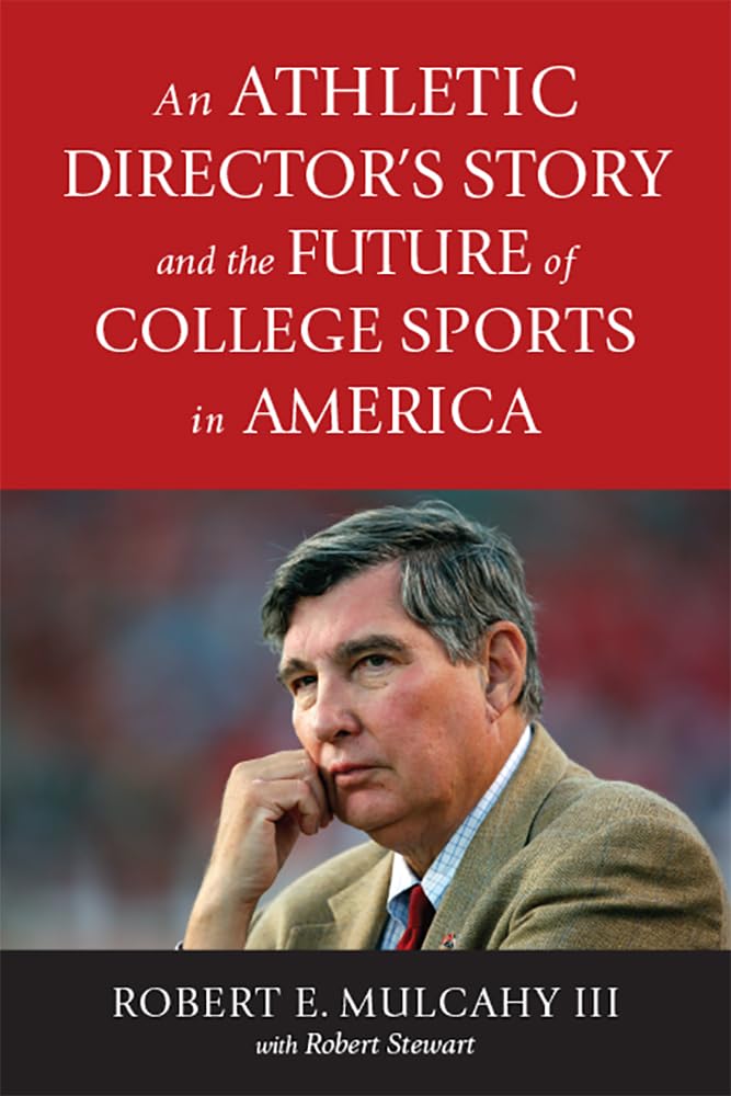 An Athletic Director's Story and the Future of College Sports in America Sports