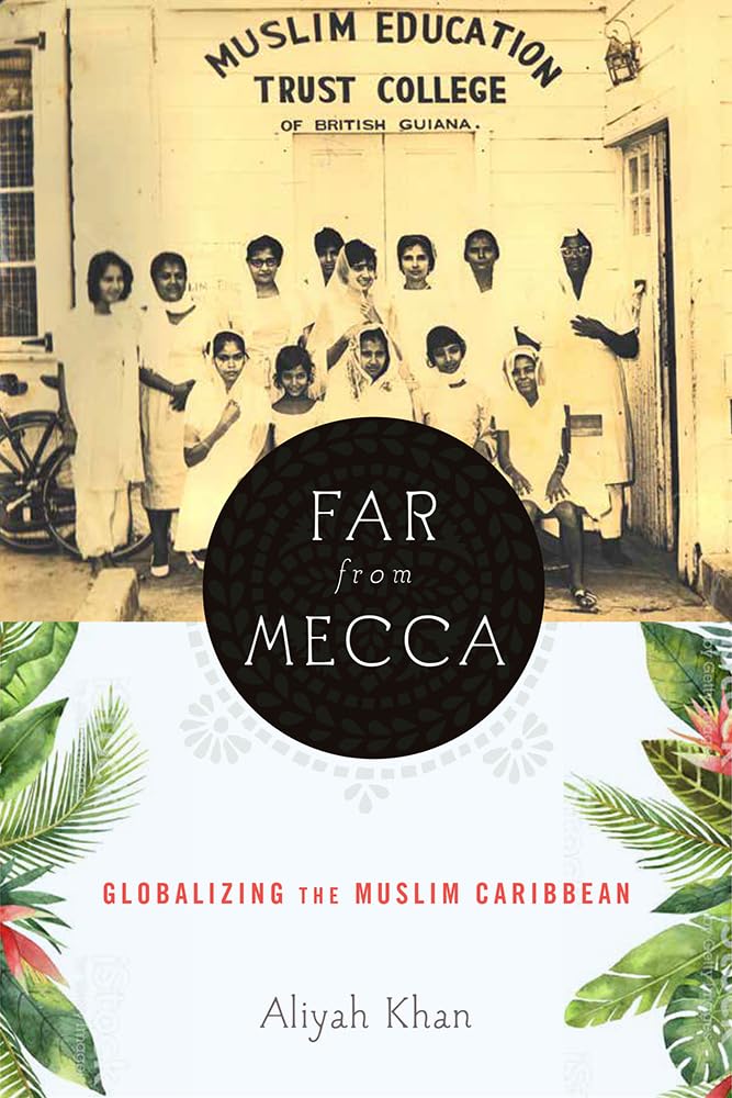 Far from Mecca: Globalizing the Muslim Caribbean (Critical Caribbean Studies) Religion & Esotericism