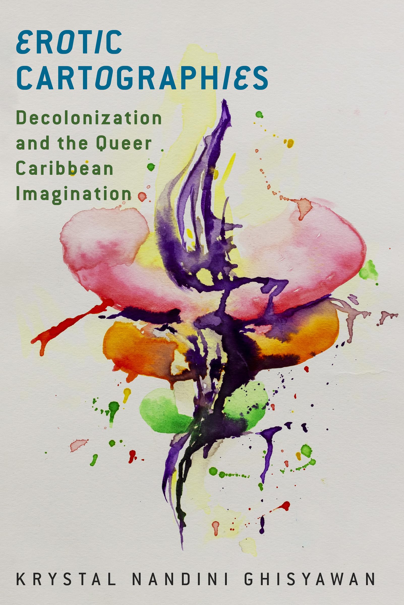 Erotic Cartographies: Decolonization and the Queer Caribbean Imagination (Critical Caribbean Studies) Books