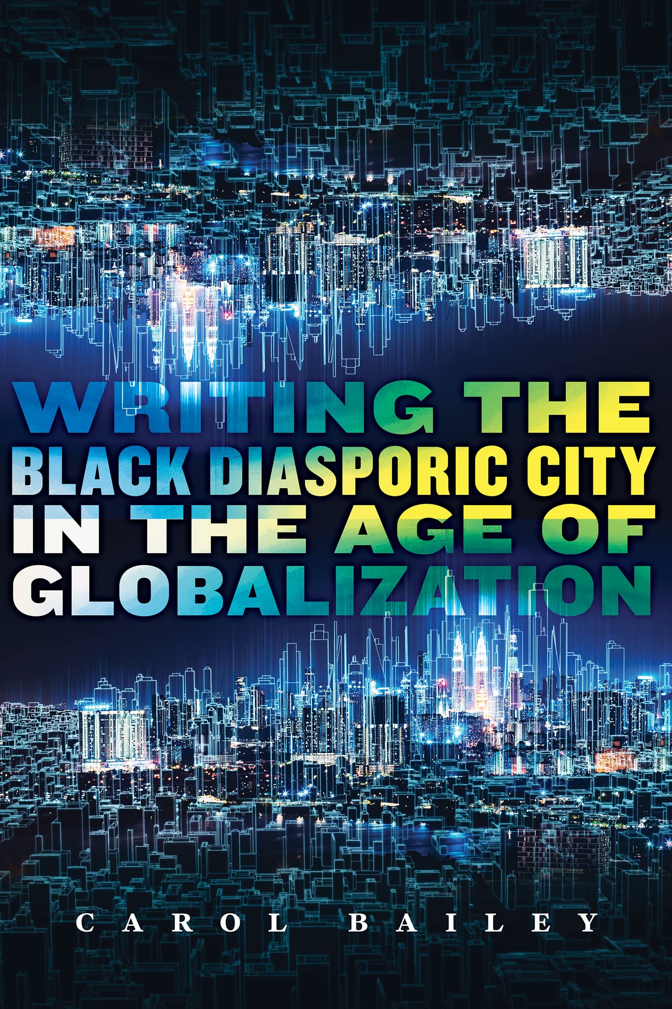Writing the Black Diasporic City in the Age of Globalization book
