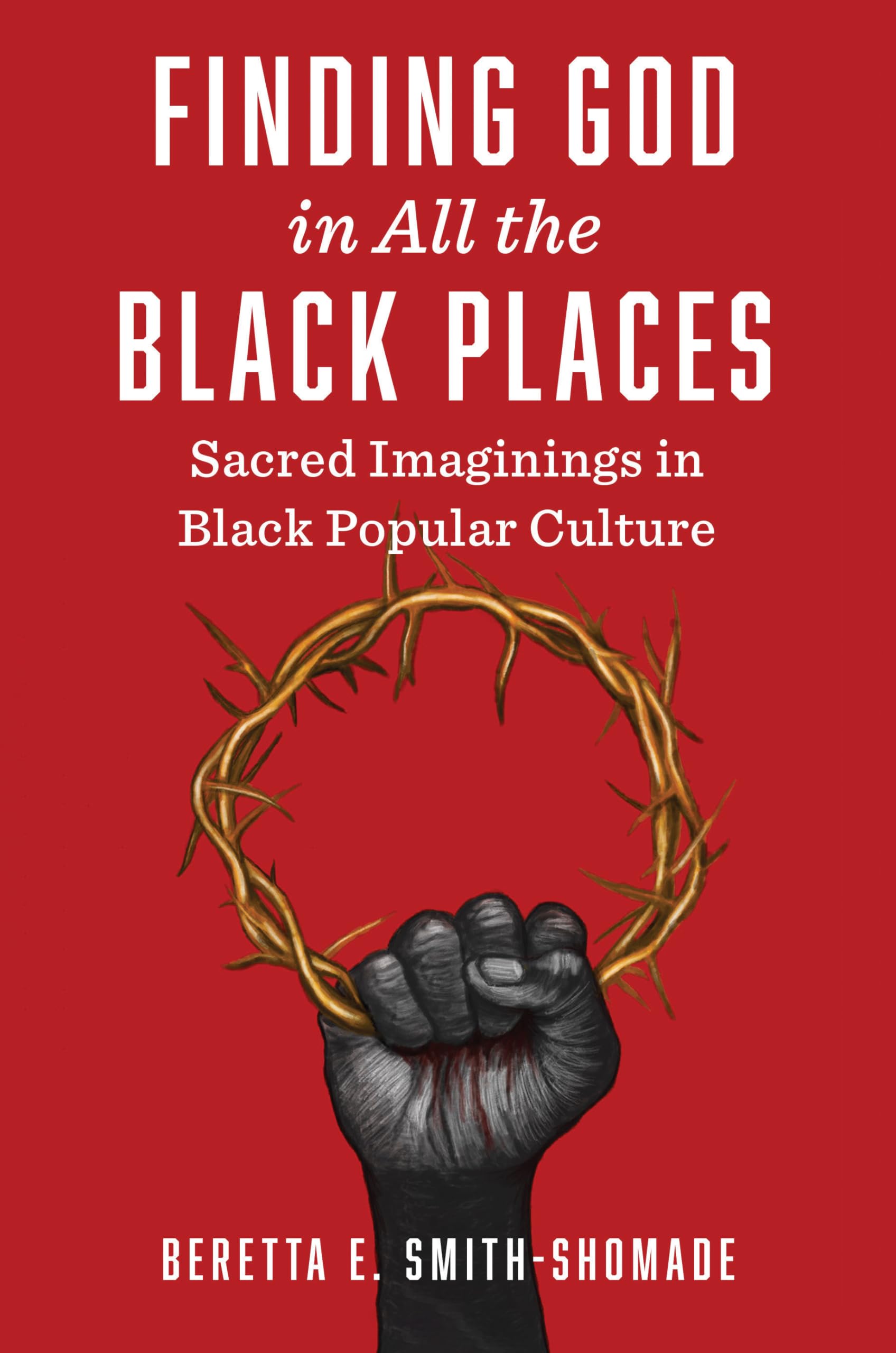 Finding God in All the Black Places: Sacred Imaginings in Black Popular Culture Media & Communication