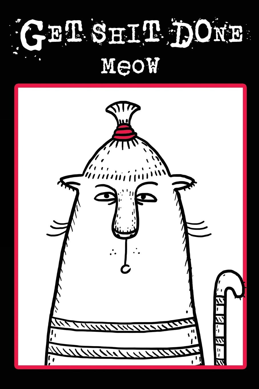 Journal Notebook For Cat Lovers Get Shit Done Meow: 110 Page Plain Blank Journal For Drawing, Writing, Doodling In Portable 6 x 9 Size (My Favorite Plain Journal, Band 86) Self-help