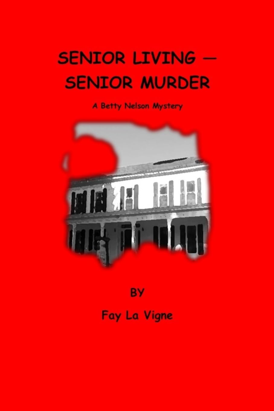 Senior Living - Senior Murder: A Betty Nelson Mystery Detective & CSI